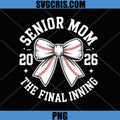 Senior Mom 2026 Final Innings Bow PNG, Baseball Mom PNG, The Final Innings PNG