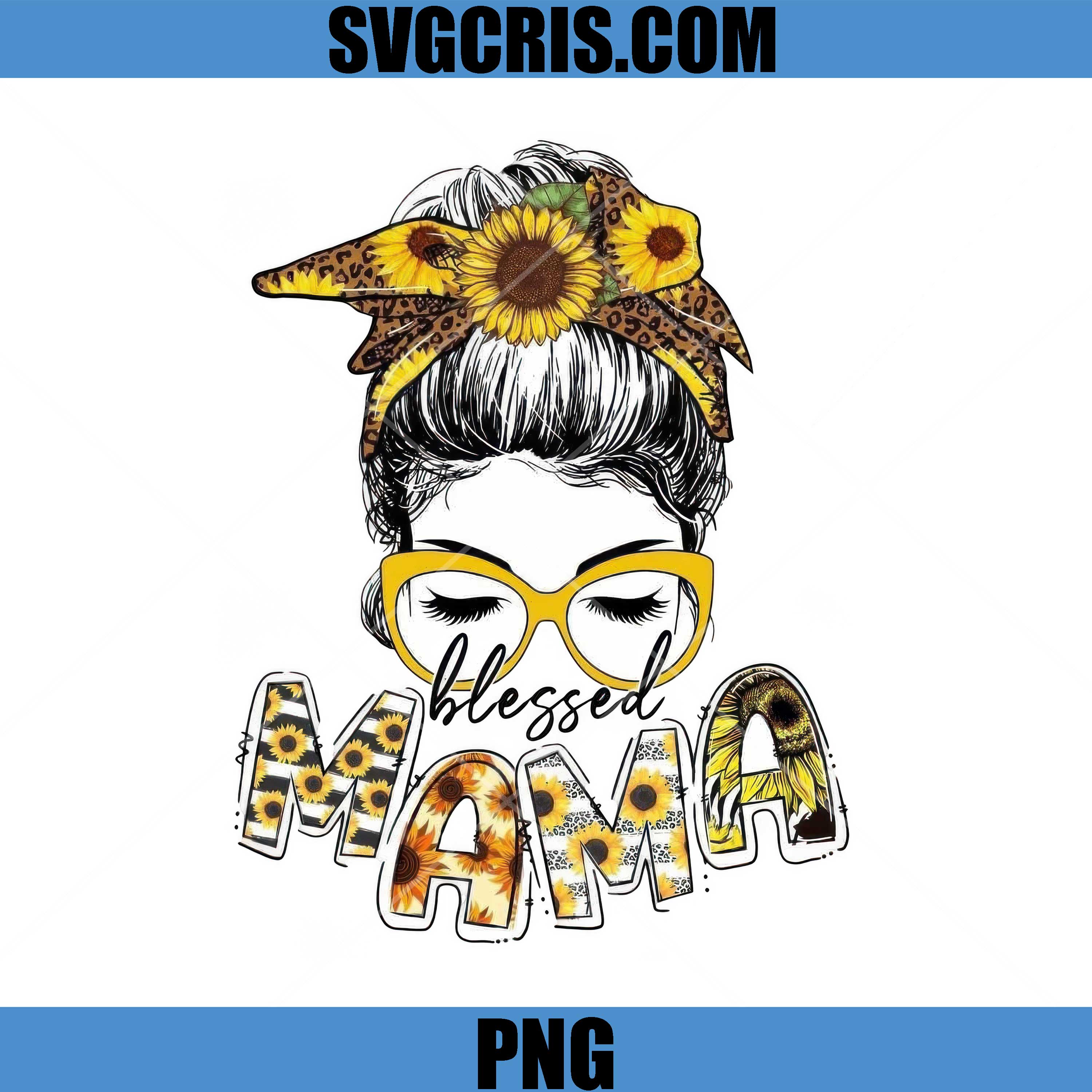 Blessed Mama PNG, Sunflower Glasses Woman PNG, Mothers PNG