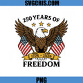 250 Years Of Freedom 1776 2026 Eagle PNG, Patriotic USA Flag Eagle PNG