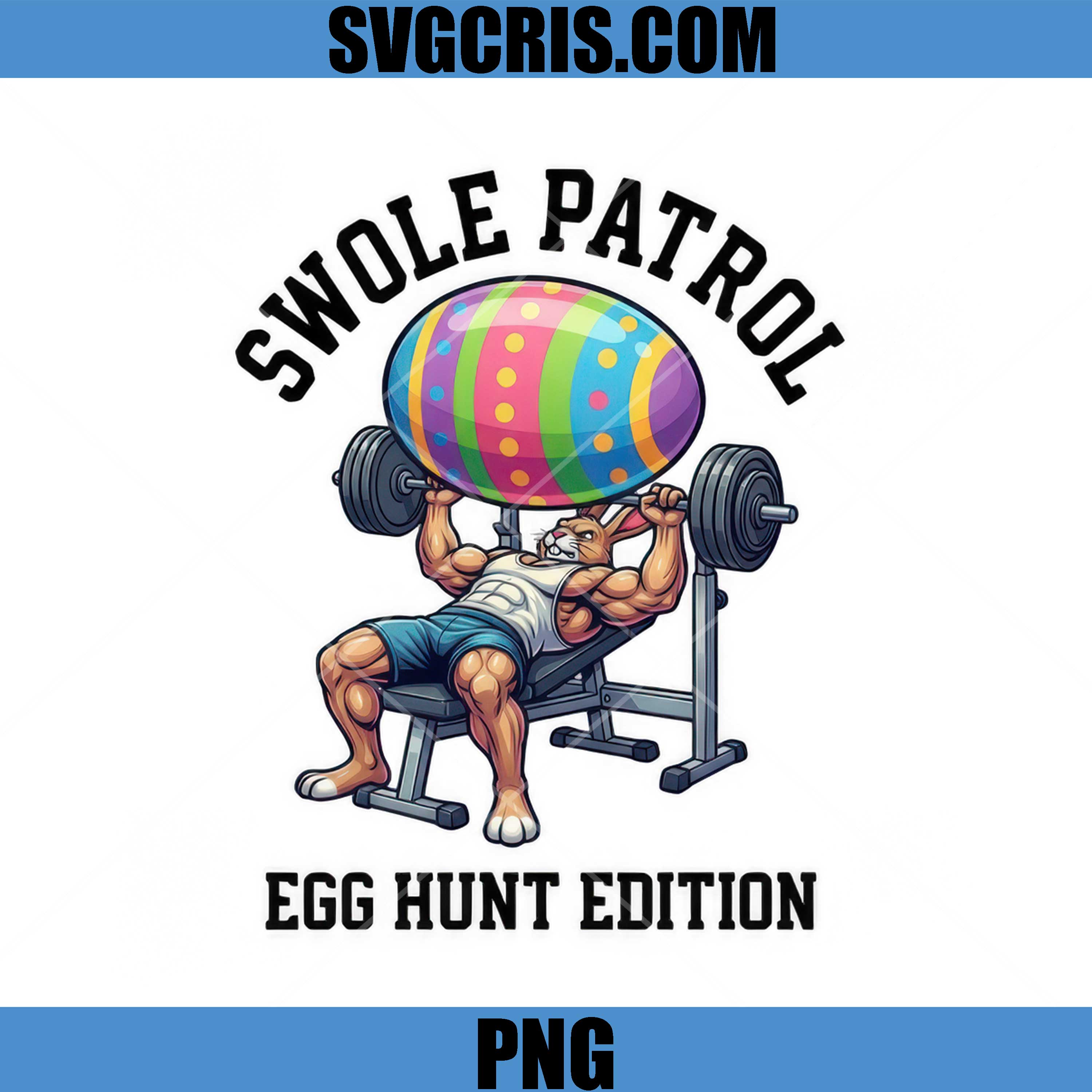 Swole Patrol Egg Hunt Edition PNG, Funny Fitness Easter PNG

