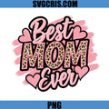 Best Mom Ever Cute Typography PNG, Mother Day Design PNG