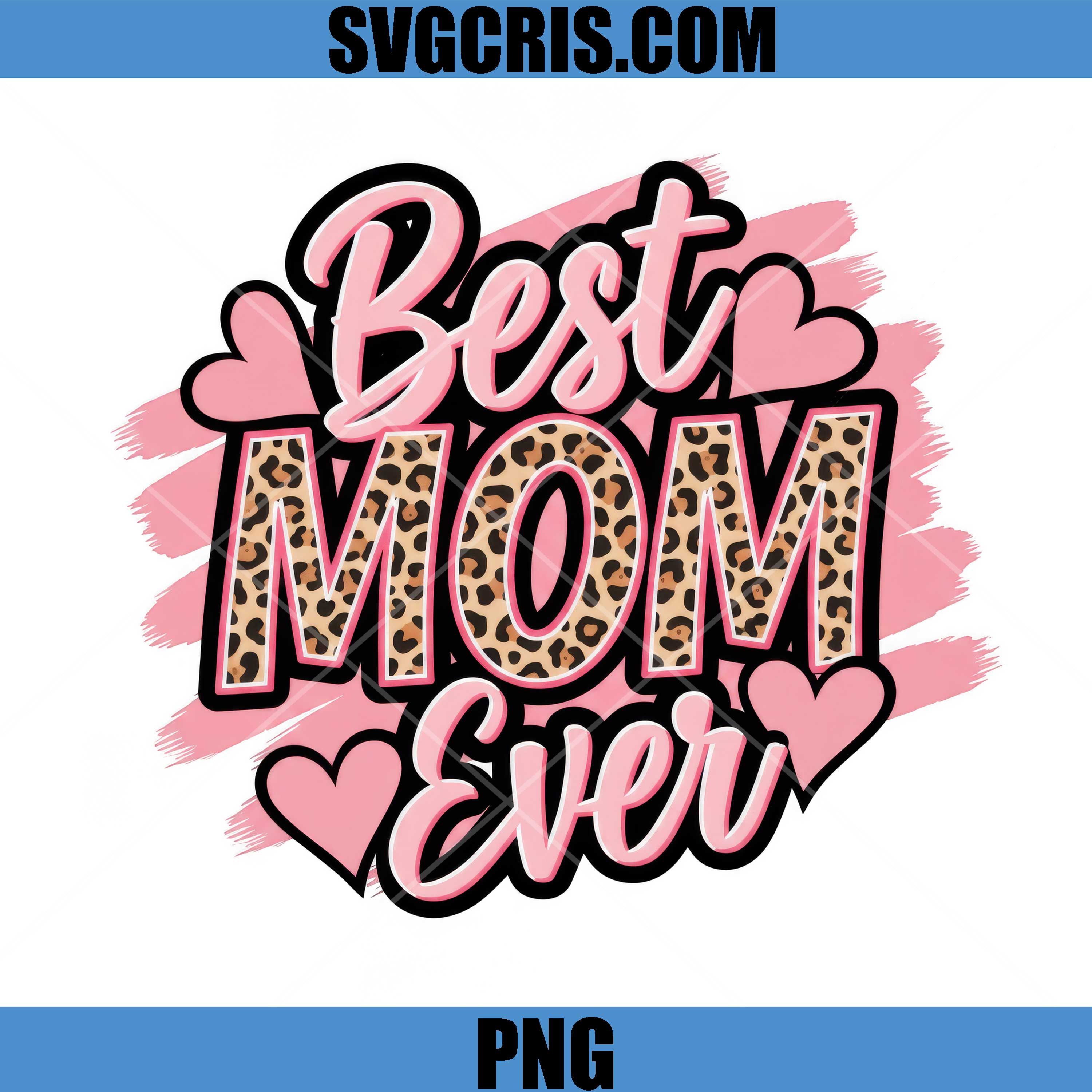 Best Mom Ever Cute Typography PNG, Mother Day Design PNG