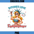 Bitches Love Independence PNG, USA Girl PNG