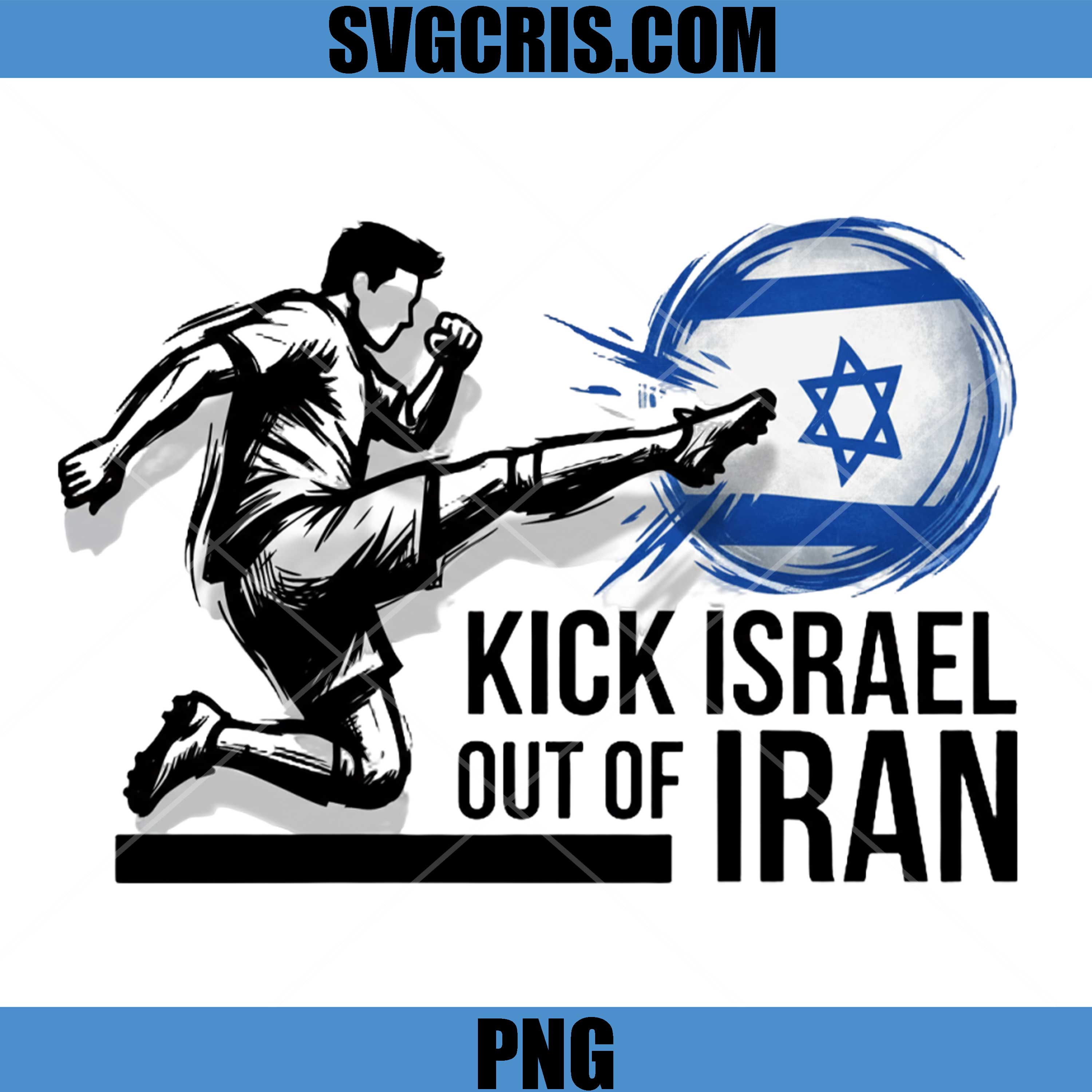 Kick Israel Out Of Iran PNG, Anti War Political Protest Graphic PNG