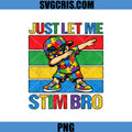 Just Let Me Stim Bro Autism PNG, Puzzle Dabbing Design PNG