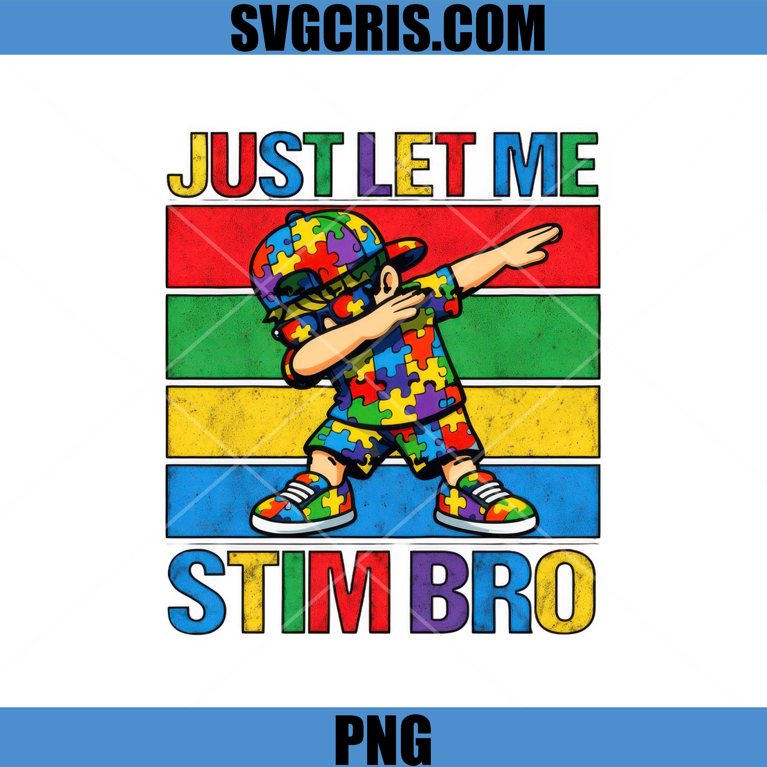 Just Let Me Stim Bro Autism PNG, Puzzle Dabbing Design PNG
