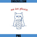 No Ice Please PNG, Quote With Grumpy Cat Drink Art, Cute Cat PNG