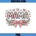 Mama Pink Bow Floral Hearts Cute PNG, Mom Love Design PNG