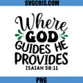 Where God Guides He Provides PNG, Isaiah 5811 Quote PNG