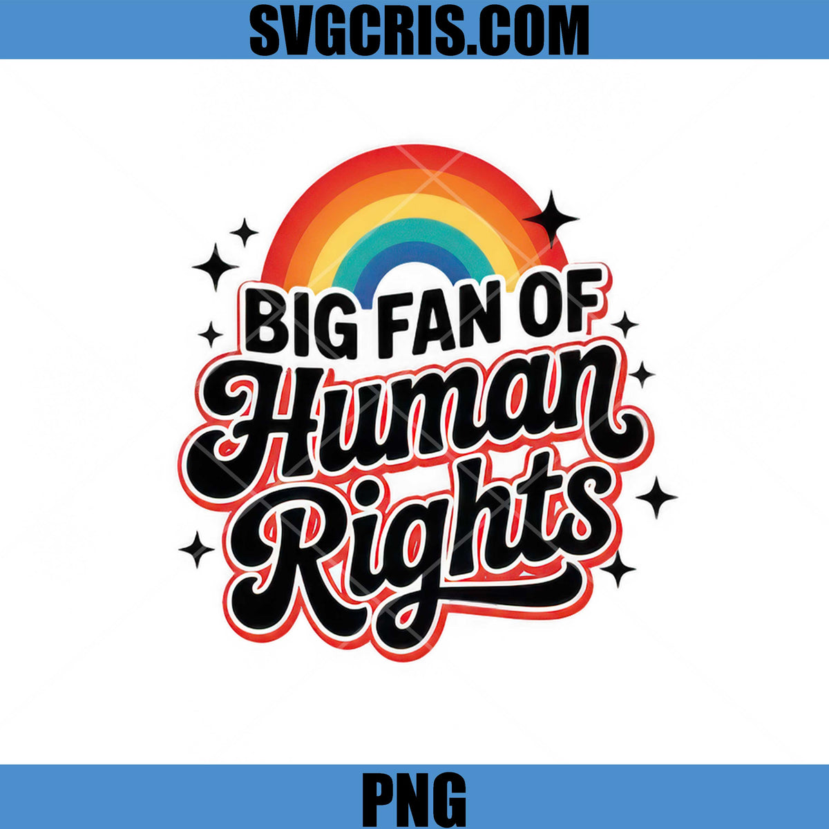 Big Fan Of Human Rights Rainbow Retro Design PNG, Pride Quote PNG – SVGCRIS
