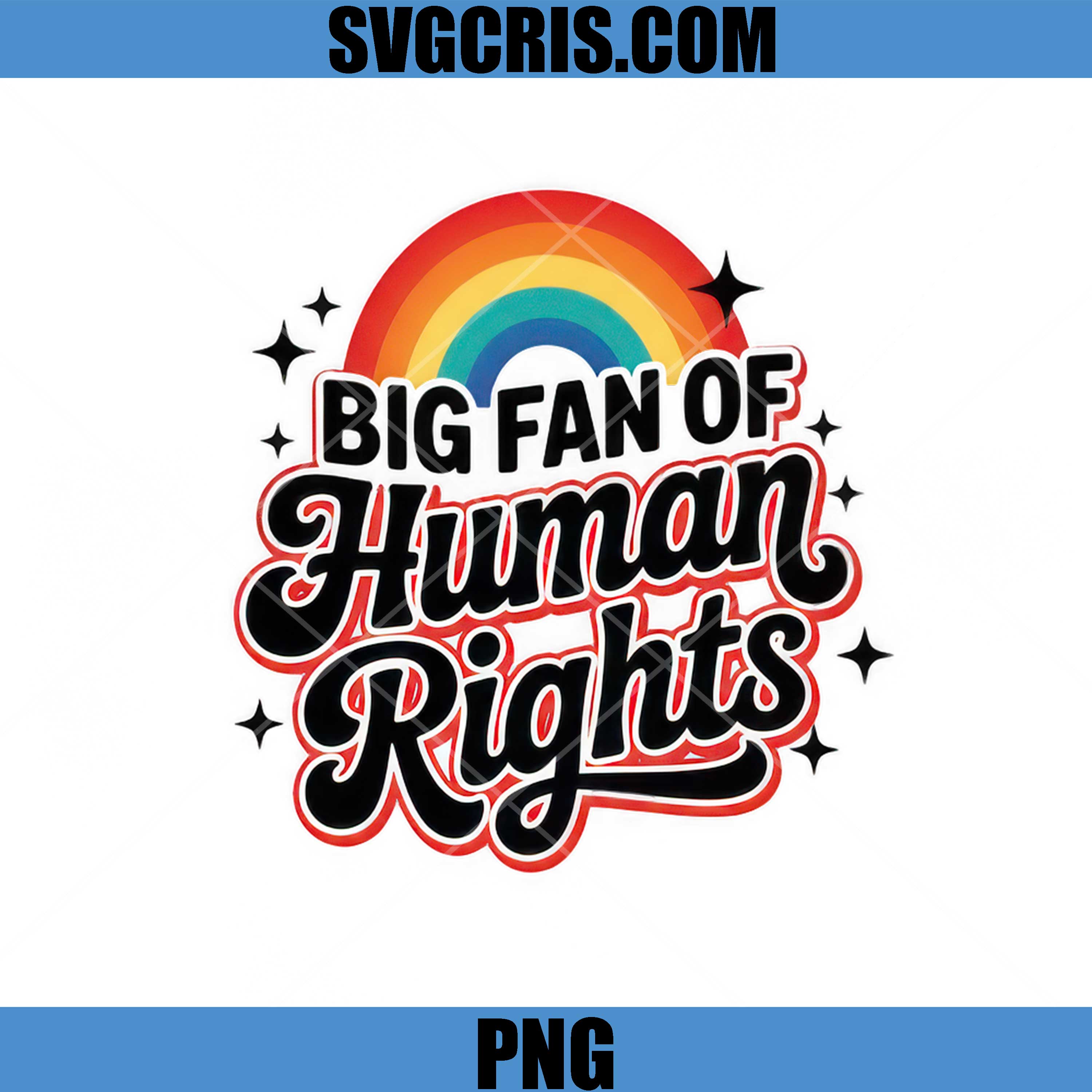 Big Fan Of Human Rights Rainbow Retro Design PNG, Pride Quote PNG