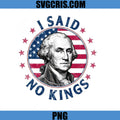 I Said No Kings Washington PNG, American Flag PNG, Anti Trumd PNG