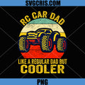 RC Car Dad PNG, Like A Regular Dad But Cooler RC Racing PNG