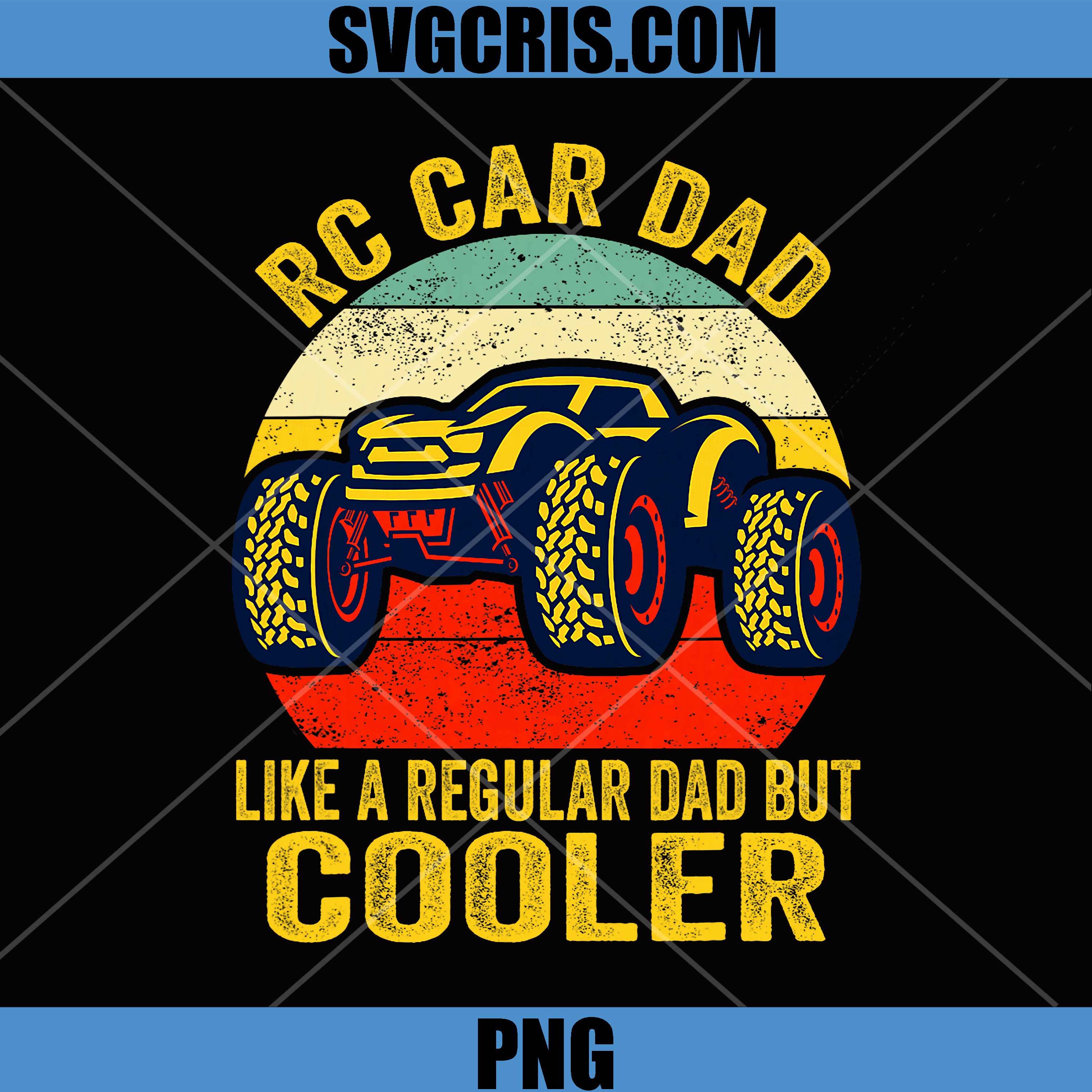 RC Car Dad PNG, Like A Regular Dad But Cooler RC Racing PNG