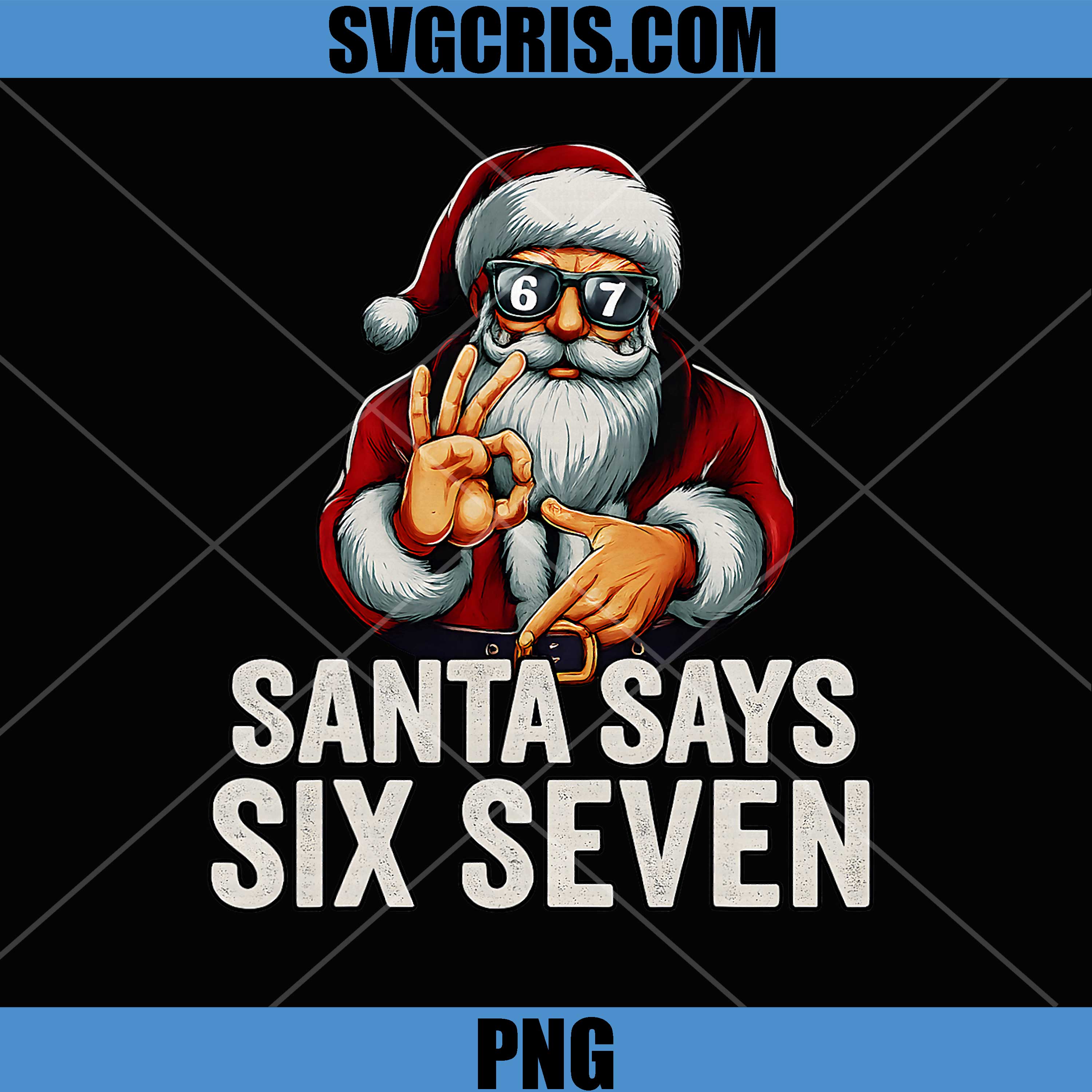 Santa Says Six Seven Christmas PNG, 67 Funny Santa Meme PNG