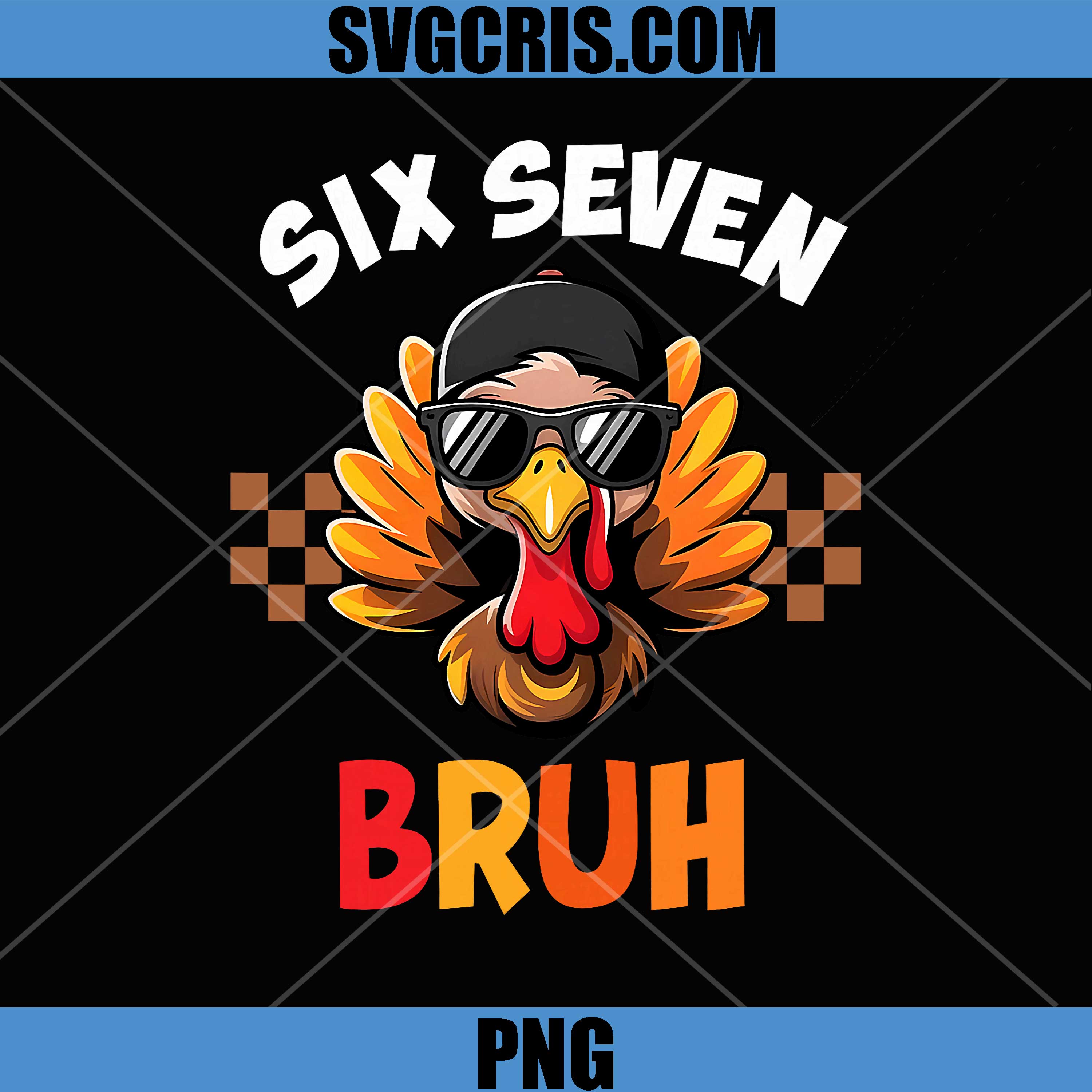 Six Seven Bruh Cool Turkey PNG, Funny 67 Meme Sunglasses Turkey PNG