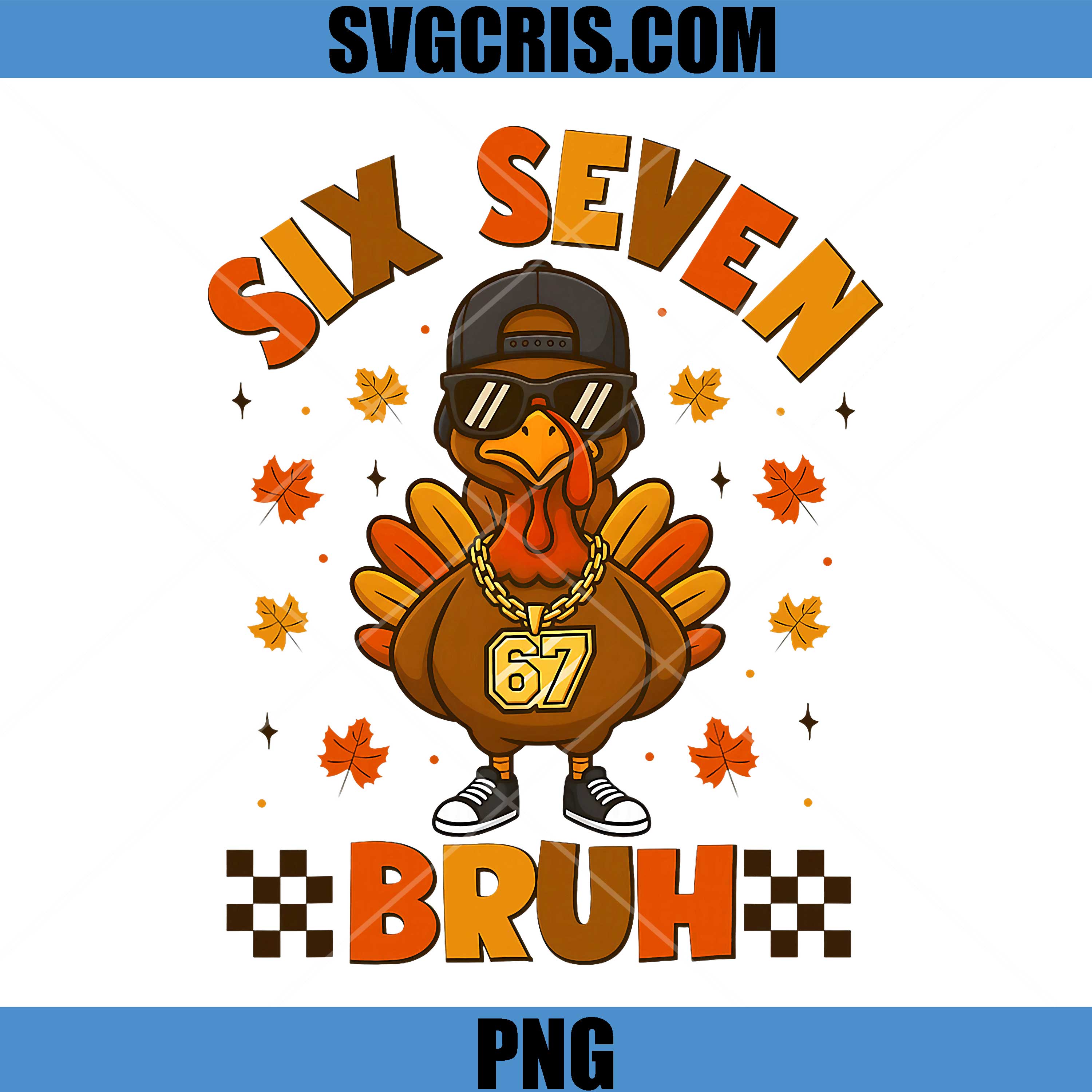 Six Seven Bruh Thanksgiving PNG, Cool Turkey With Sunglasses Meme PNG