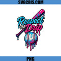Respect The Drip Baseball Bat Art PNG, Dripping Paint Style PNG