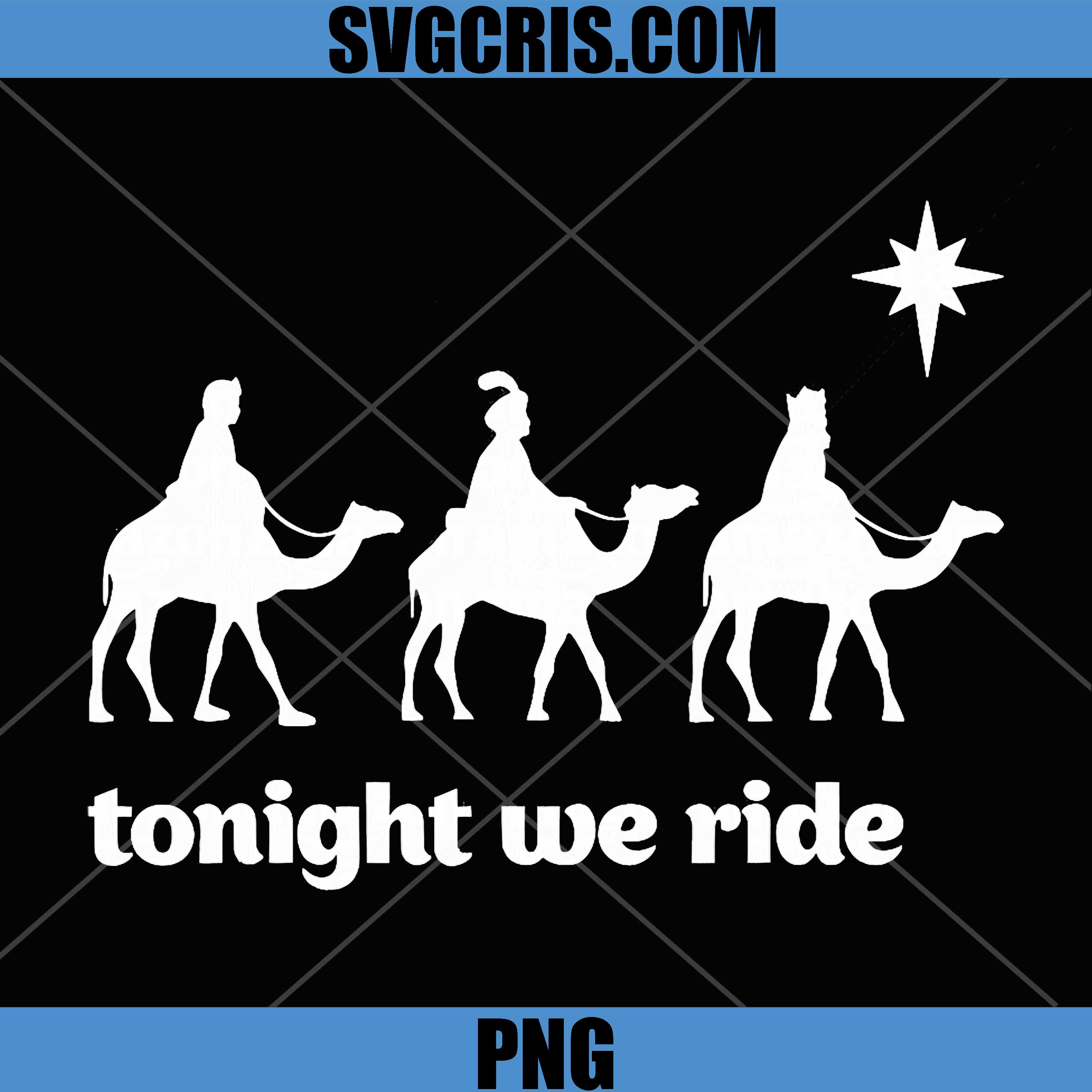 Tonight We Ride Funny Nativity PNG, Three Kings Camel Ride Christmas PNG