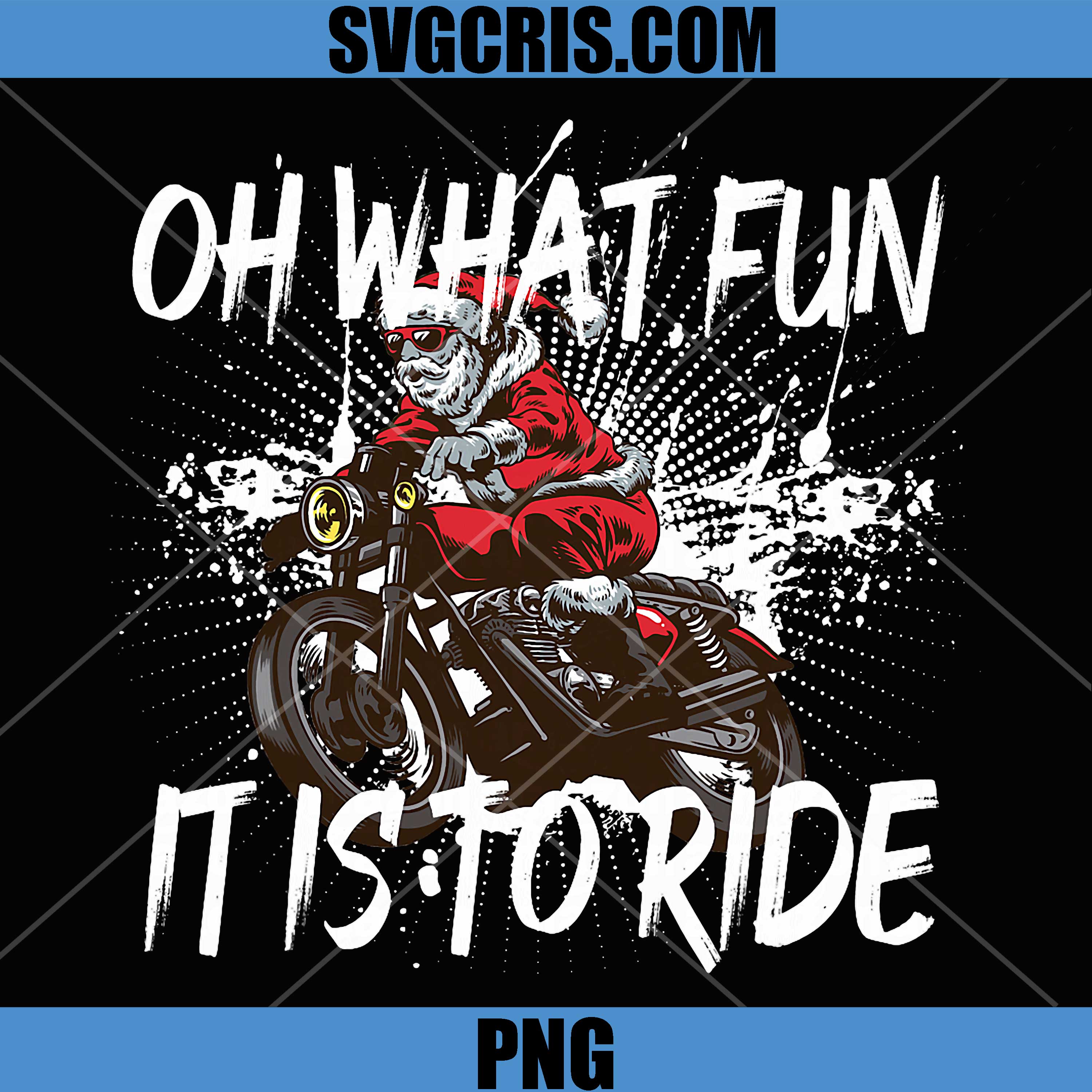 Oh What Fun It Is To Ride PNG, Santa Riding Motorcycle Christmas PNG