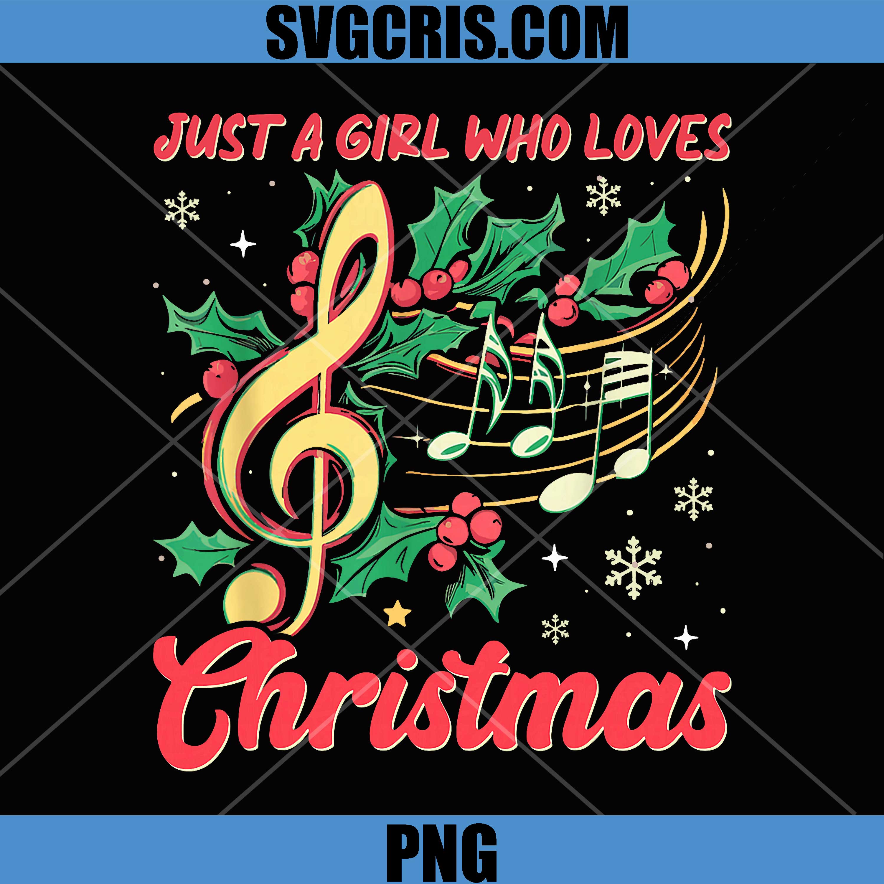 Just A Girl Who Loves Christmas PNG, Music Lover Holiday PNG